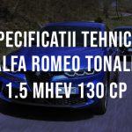 Alfa Romeo Tonale 1.5 MHEV 130 CP AT FWD Specificatii Tehnice Specificatii tehnice Alfa Romeo