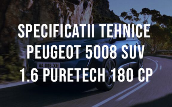 Peugeot 5008 SUV 1.6 PureTech 180 CP Specificatii Tehnice