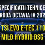 Skoda Octavia IV 2019-2022, 1.0 TSI EVO e-TEC 110 CP Mild Hybrid DSG Specificatii tehnice Skoda