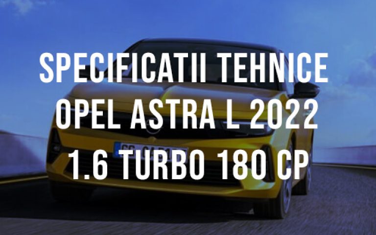 Opel Astra L hatchback 2022 1.6 Turbo 180 CP Plug-in Hybrid Specificatii Tehnice