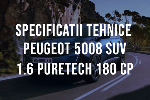 Peugeot 5008 SUV 1.6 PureTech 180 CP Specificatii Tehnice