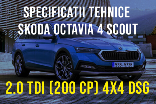 Skoda Octavia 4 Scout 2.0 TDI (200 CP) 4x4 DSG Skoda Octavia 4 SCOUT