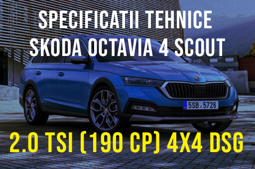 Skoda Octavia 4 Scout 2.0 TSI (190 CP) 4x4 DSG Skoda Octavia 4 SCOUT